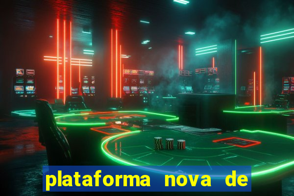 plataforma nova de jogos de aposta